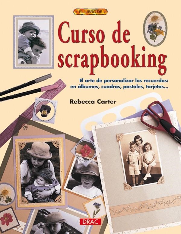 CURSO DE SCRAPBOOKING | 9788496550018 | CARTER, REBECCA | Llibreria La Gralla | Llibreria online de Granollers