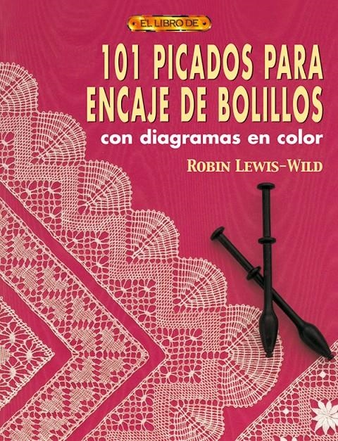 101 PICADOS PARA ENCAJE DE BOLILLOS CON DIAGRAMAS EN COLOR | 9788496550131 | LEWIS WILD, ROBIN | Llibreria La Gralla | Llibreria online de Granollers