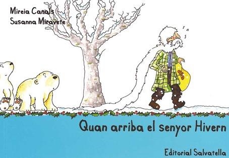 QUAN ARRIBA EL SENYOR HIVERN | 9788484125471 | CANASL, MIREIA / MIRAVETE, SUSANNA | Llibreria La Gralla | Llibreria online de Granollers