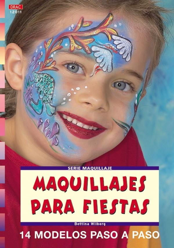 MAQUILLAJES PARA FIESTAS | 9788496550087 | WILBERG, BETTINA | Llibreria La Gralla | Llibreria online de Granollers