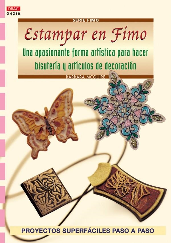 ESTAMPAS EN FIMO (SERIE FIMO) | 9788496550209 | MCGUIRE, BARBARA | Llibreria La Gralla | Llibreria online de Granollers