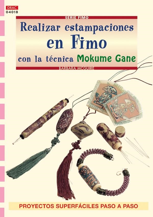 REALIZAR ESTAMPACIONES EN FIMO CON LA TECNICA MOKUME GANE | 9788496550445 | MCGUIRE, BARBARA | Llibreria La Gralla | Llibreria online de Granollers