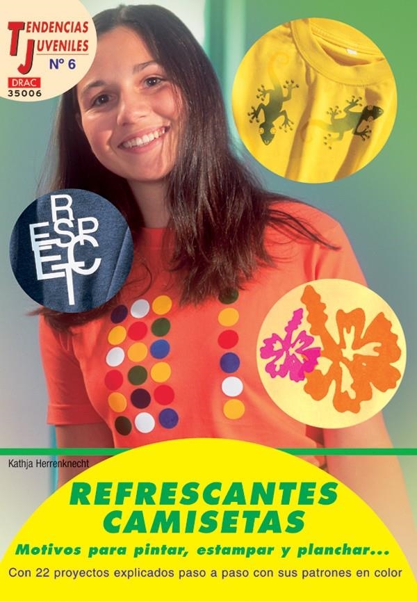 REFRESCANTES CAMISETAS. MOTIVOS PARA PINTAR ESTAMPAR Y PLANC | 9788496550469 | HERRENKNECHT, KATHJA | Llibreria La Gralla | Llibreria online de Granollers