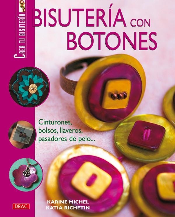 BISUTERIA CON BOTONES | 9788496550537 | MICHEL, KARINE /RICHTEIN, KATIA | Llibreria La Gralla | Llibreria online de Granollers