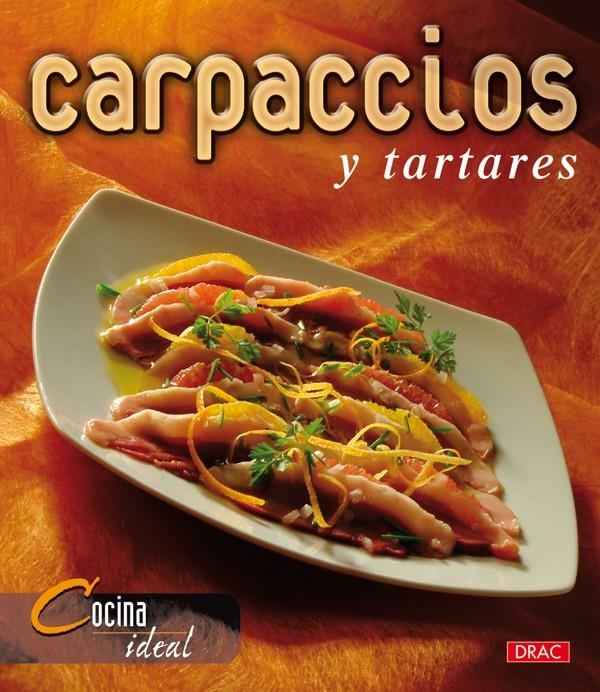 CARPACCIOS Y TARTARES | 9788496550766 | COCINA IDEAL | Llibreria La Gralla | Llibreria online de Granollers