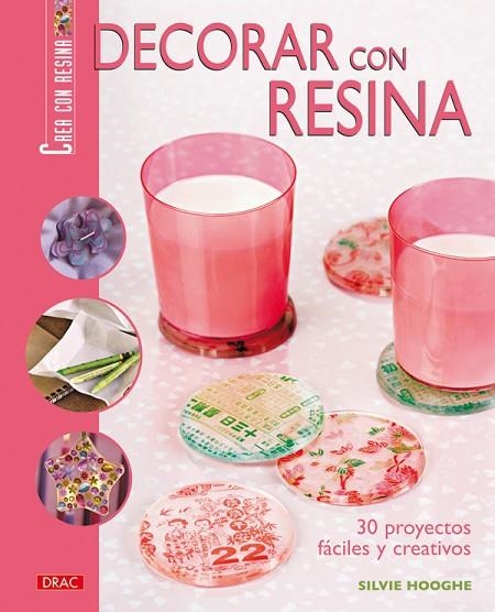 DECORAR CON RESINA | 9788496777675 | HOOGHE, SYLVIE | Llibreria La Gralla | Llibreria online de Granollers