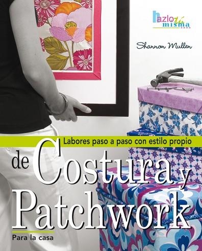 COSTURA Y PATCHWORK PARA LA CASA (HAZLO TU MISMA) | 9788496777798 | MULLER, SHANNON | Llibreria La Gralla | Llibreria online de Granollers