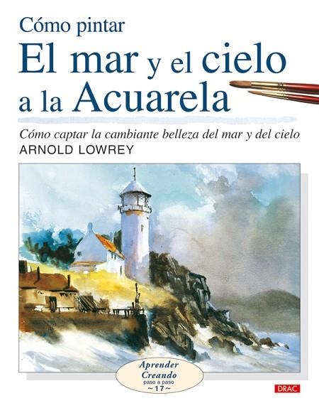 MAR Y EL CIELO A LA ACUARELA, EL | 9788498740127 | LOWREY, ARNOLD | Llibreria La Gralla | Llibreria online de Granollers