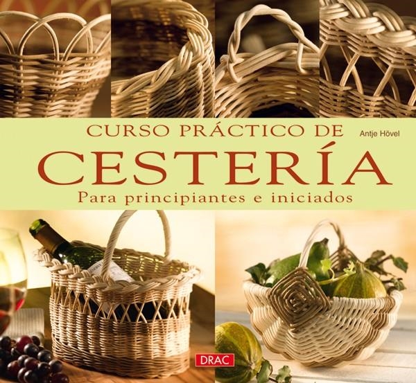 CURSO PRÁCTICO DE CESTERÍA.PARA PRINCIPIANTES E INICIADOS | 9788498740363 | HÖVEL, ANTJE | Llibreria La Gralla | Llibreria online de Granollers