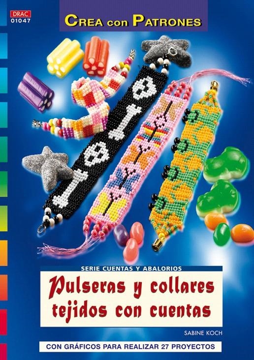 PULSERAS Y COLLARES TEJIDOS CON CUENTAS (CREA CON PATRONES.SERIE CUENTAS Y ABALORIOS) | 9788498740684 | KOCH, SABINE | Llibreria La Gralla | Llibreria online de Granollers