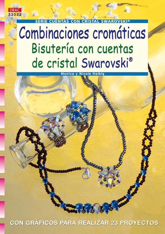 COMBINACIONES CROMÁTICAS.BISUTERIA CON CUENTAS DE CRISTAL SWAROVSKI | 9788498740691 | HELBIG, MONICA / HELBIG, NICOLE | Llibreria La Gralla | Llibreria online de Granollers