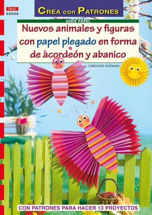 NUEVOS ANIMALES Y FIGURAS CON PAPEL PLEGADO EN FORMA DE ACORDEON Y ABANICO | 9788498740646 | HOFMAN, CAROLINE | Llibreria La Gralla | Llibreria online de Granollers