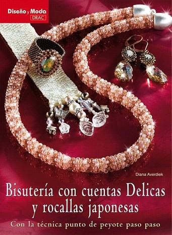 BISUTERIA CON CUENTAS DELICAS Y ROCALLAS JAPONESAS | 9788498740929 | AVERDIECK,DIANA | Llibreria La Gralla | Librería online de Granollers