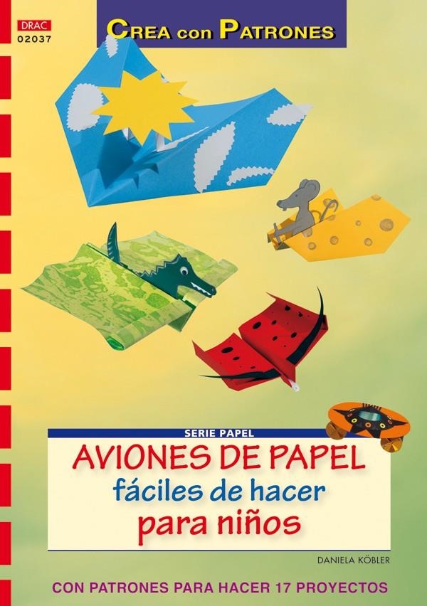 AVIONES DE PAPEL FÁCILES DE HACER PARA NIÑOS | 9788498740936 | KÖBLER, DANIELA | Llibreria La Gralla | Llibreria online de Granollers