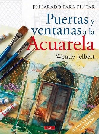 PUERTAS Y VENTANAS A LA ACUARELA | 9788498740967 | JELBERT, WENDY | Llibreria La Gralla | Librería online de Granollers