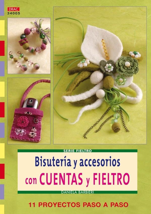 BISUTERIA Y ACCESORIOS CON CUENTAS Y FIELTRO | 9788498741025 | BARBIERI, DANIELA | Llibreria La Gralla | Llibreria online de Granollers