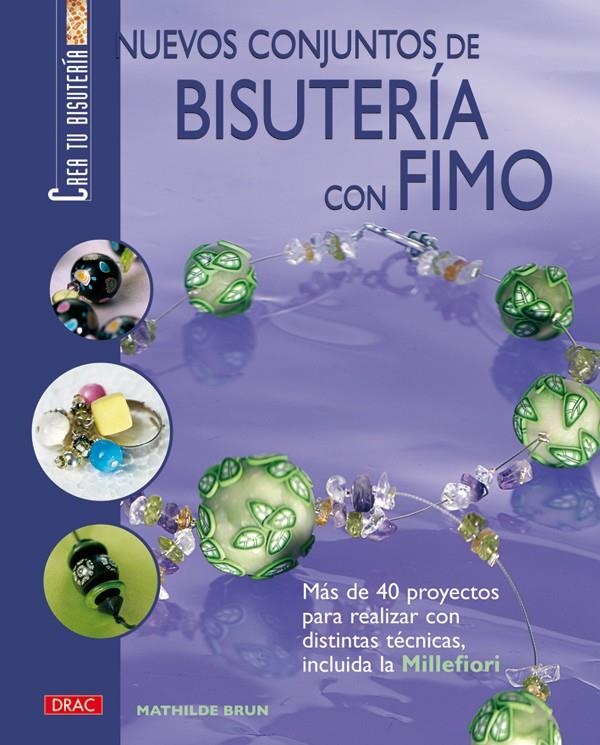 NUEVOS CONJUNTOS DE BISUTERIA CON FIMO | 9788496777767 | BRUN, MATILDE | Llibreria La Gralla | Llibreria online de Granollers