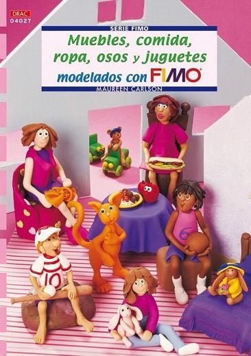 MUEBLES COMIDA ROPA OSOS Y JUGUETES MODELADOS CON FIMO | 9788496777712 | CARLSON, MAUREEN | Llibreria La Gralla | Llibreria online de Granollers