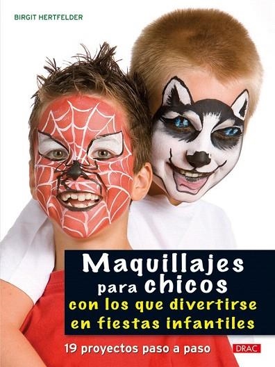 MAQUILLAJES PARA CHICOS CON LOS QUE DIVERTIRSE EN FIESTAS INFANTILES | 9788498741360 | HERTFELDER, BIRGIT | Llibreria La Gralla | Llibreria online de Granollers