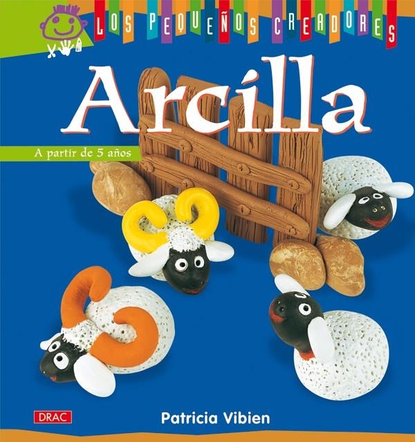 ARCILLA (LOS PEQUEÑOS CREADORES) | 9788498741391 | VIBIEN, PATRICIA | Llibreria La Gralla | Llibreria online de Granollers