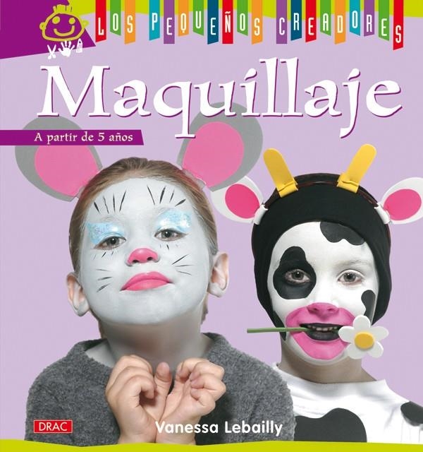 MAQUILLAJE (LOS PEQUEÑOS CREADORES) | 9788498741421 | LEBAILLY, VANESSA | Llibreria La Gralla | Llibreria online de Granollers