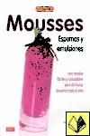 MOUSSES ESPUMAS Y EMULSIONES. 100 RECETAS FACILES Y SALUDABLES PARA DISFRUTAR TODO EL AÑO | 9788498740813 | GIRARD, SYLVIE; SIREIX, LAURE | Llibreria La Gralla | Llibreria online de Granollers