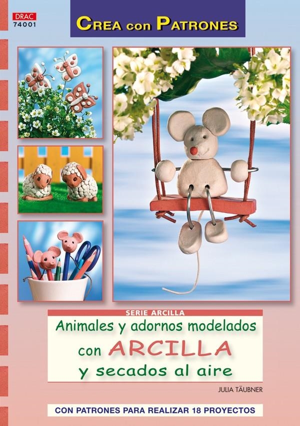 ANIMALES Y ADORNOS MODELADOS CON ARCILLA Y SECADOS AL AIRE | 9788498741674 | TAUBNER, JULIA | Llibreria La Gralla | Llibreria online de Granollers