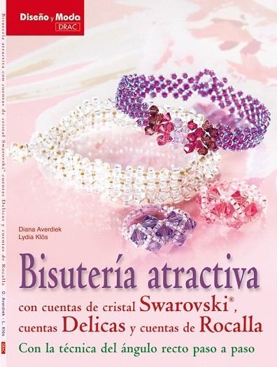 BISUTERÍA ATRACTIVA CON CUENTAS DE CRISTAL SWAROVSKI, CUENTAS DELICAS, Y CUENTAS | 9788498741827 | AVERDIEK, DIANA/KLÖS, LYDIA | Llibreria La Gralla | Librería online de Granollers