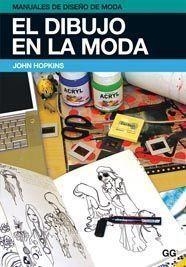 DIBUJO EN LA MODA, EL | 9788425223839 | HOPKINS, JOHN | Llibreria La Gralla | Llibreria online de Granollers