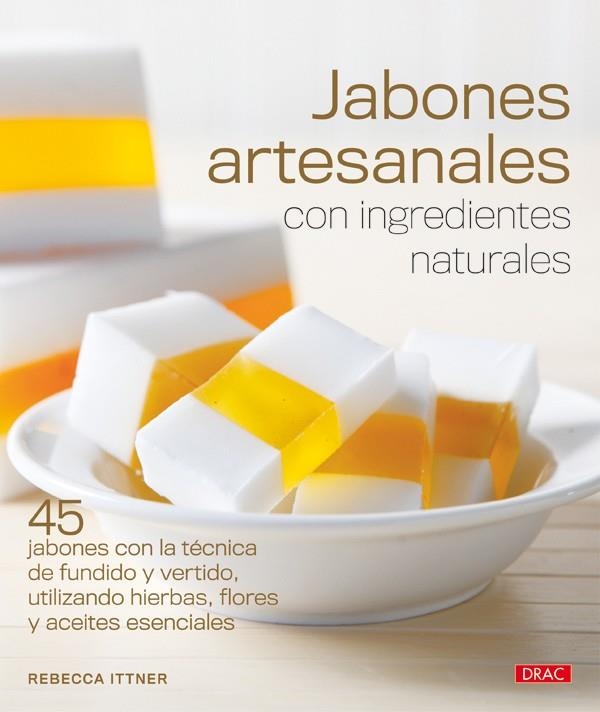 JABONES ARTESANALES CON INGREDIENTES NATURALES | 9788498741896 | REBECCA, ITTNER | Llibreria La Gralla | Llibreria online de Granollers