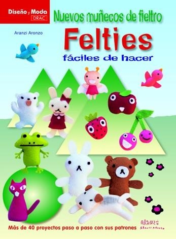 NUEVOS MUÑECOS DE FIELTRO FELTIES FACILES DE HACER | 9788498742145 | ARONZO, ARANZI | Llibreria La Gralla | Llibreria online de Granollers