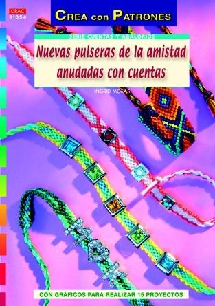 NUEVAS PULSERAS DE LA AMISTAD ANUDADAS CON CUENTAS | 9788498742077 | MORAS, INGRID | Llibreria La Gralla | Llibreria online de Granollers