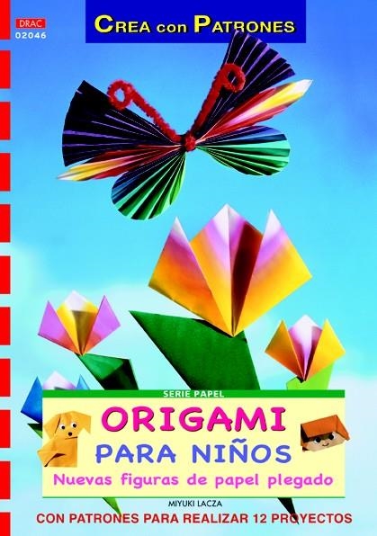 ORIGAMI PARA NIÑOS (CREA CON PATRONES) | 9788498742138 | LACZA, MIYUKI | Llibreria La Gralla | Llibreria online de Granollers