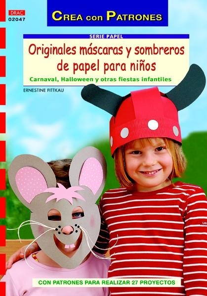 ORIGINALES MASCARAS Y SOMBREROS DE PAPEL PARA NIÑOS | 9788498742220 | FITTKAU, ERNESTINE | Llibreria La Gralla | Llibreria online de Granollers