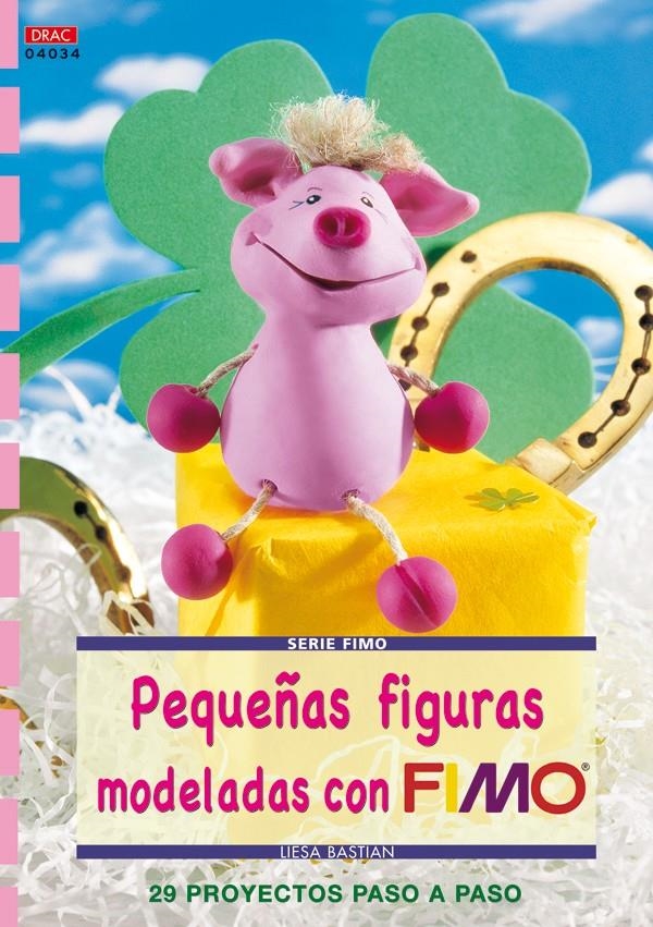 PEQUEÑAS FIGURAS MODELADAS CON FIMO  | 9788498741926 | BASTIAN, LIESA | Llibreria La Gralla | Llibreria online de Granollers