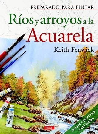 PREPARADO PARA PINTAR RÍOS Y ARROYOS A LA ACUARELA | 9788498742312 | FENWINCK, KEITH | Llibreria La Gralla | Llibreria online de Granollers