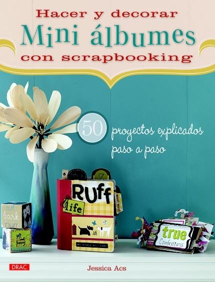 HACER Y DECORAR MINI ÁLBUMES DE SCRAPBOOKING | 9788498742497 | ACS, JESSICA | Llibreria La Gralla | Llibreria online de Granollers