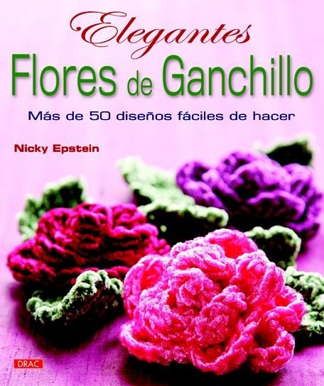 ELEGANTES FLORES DE GANCHILLO | 9788498742480 | EPSTEIN, NICKY | Llibreria La Gralla | Llibreria online de Granollers