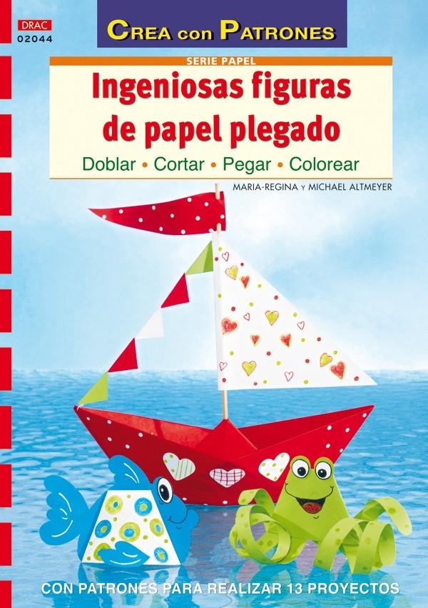 INGENIOSAS FIGURAS DE PAPEL PLEGADO | 9788498741858 | REGINA, MARIA; ALTMEYER, MICHEL | Llibreria La Gralla | Llibreria online de Granollers