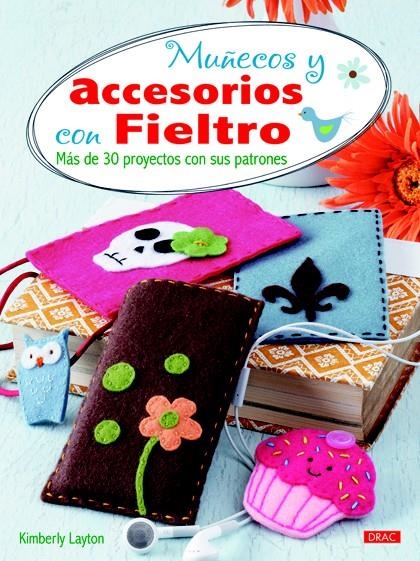 MUÑECOS Y ACCESORIOS CON FIELTRO | 9788498742930 | LAYTON, KIMBERLEY | Llibreria La Gralla | Llibreria online de Granollers