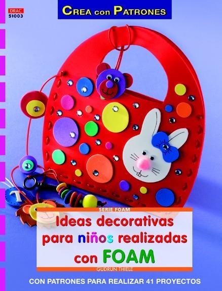 IDEAS DECORATIVAS PARA NIÑOS REALIZADAS CON FOAM | 9788498742657 | THIELE, GUDRUN | Llibreria La Gralla | Llibreria online de Granollers