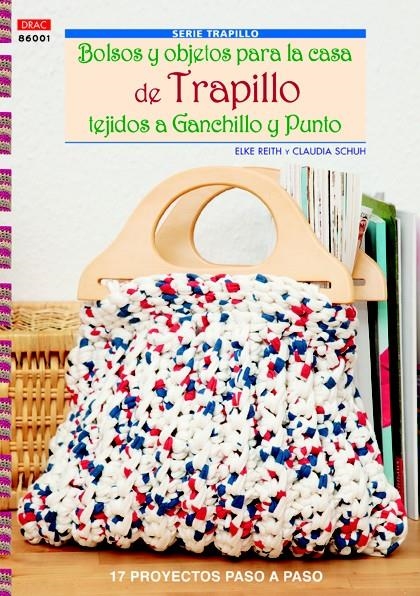 BOLSOS Y OBJETOS PARA LA CASA DE TRAPILLO TEJIDOS A GANCHILLO Y PUNTO | 9788498743050 | REITH, ELKE/SCHUN, CLAUDIA | Llibreria La Gralla | Llibreria online de Granollers