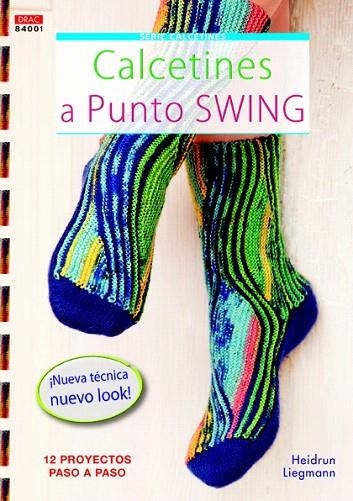 CALCETINES A PUNTO SWING | 9788498743012 | LIEGMANN, HEIDRUN | Llibreria La Gralla | Llibreria online de Granollers