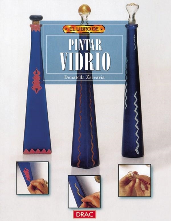 PINTAR VIDRIO (EL LIBRO DE) | 9788488893727 | ZACCARIA, DONATELLA | Llibreria La Gralla | Llibreria online de Granollers