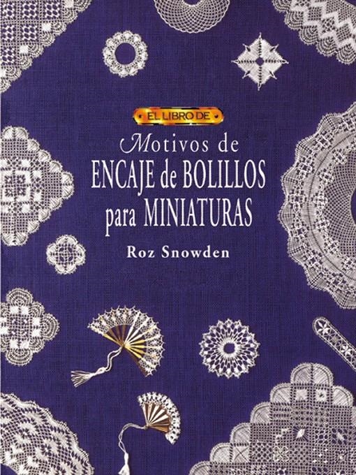 MOTIVOS DE ENCAJE DE BOLILLOS PARA MINIATURAS (EL LIBRO DE) | 9788488893994 | SNOWDEN, ROZ | Llibreria La Gralla | Llibreria online de Granollers