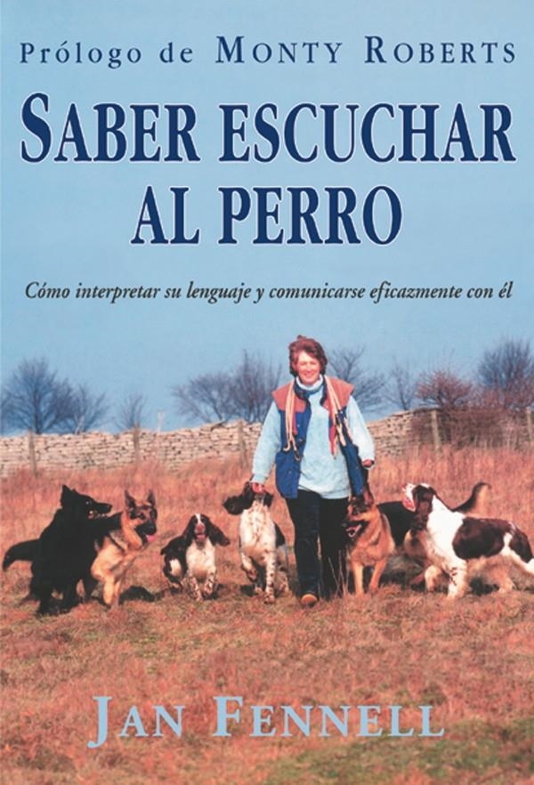 SABER ESCUCHAR AL PERRO COMO INTERPRETAR SU LENGUAJE | 9788495873019 | FENNELL, JAN | Llibreria La Gralla | Llibreria online de Granollers