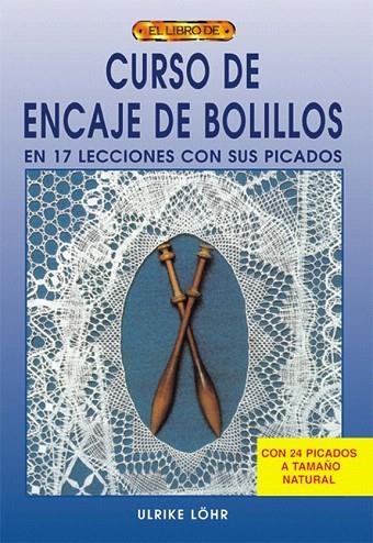 CURSO DE ENCAJE DE BOLILLOS EN 17 LECCIONES CON SUS PICADOS | 9788495873910 | LOHR, ULRIKE | Llibreria La Gralla | Llibreria online de Granollers