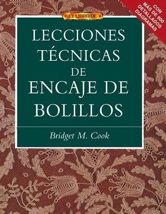 LECCIONES TECNICAS DE ENCAJE DE BOLILLOS (EL LIBRO DE) | 9788496365841 | COOK, BRIDGET M. | Llibreria La Gralla | Llibreria online de Granollers