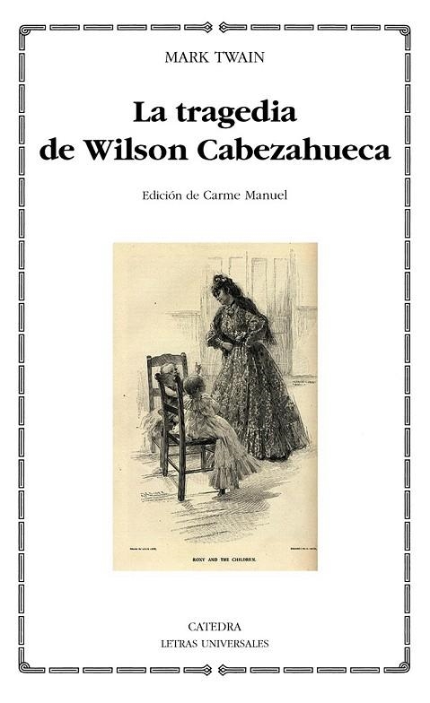 TRAGEDIA DE WILSON CABEZAHUECA, LA | 9788437631004 | TWAIN, MARK | Llibreria La Gralla | Llibreria online de Granollers