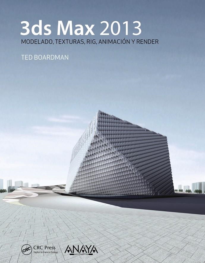 3DS MAX 2013 | 9788441533417 | BOARDMAN, TED | Llibreria La Gralla | Llibreria online de Granollers